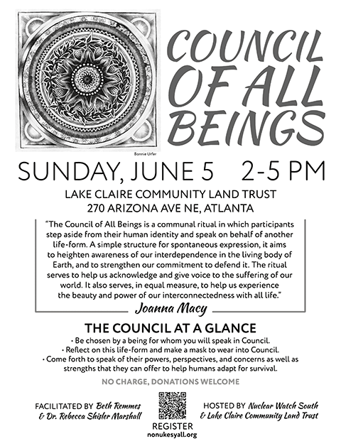 Council of All Beings will be held at the Lake Claire Community Laqnd Trust on Sunday, June 5, 2022 from 2-5PM. The free event is cohosted by Nuclear watch South and the Lake Claire Community Land Trust.